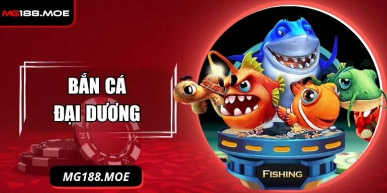 Bắn Cá Đại Dương - Bùng Nổ Trải Nghiệm Giải Trí Cực Sôi Động 3 Bắn cá đại dương