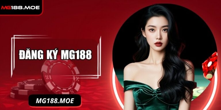 Đăng Ký MG188 - Cách Thực Hiện Chuẩn Để Thành Công Ngay 3 Đăng ký MG188