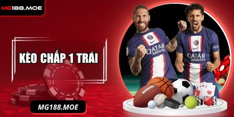 Kèo chấp 1 trái