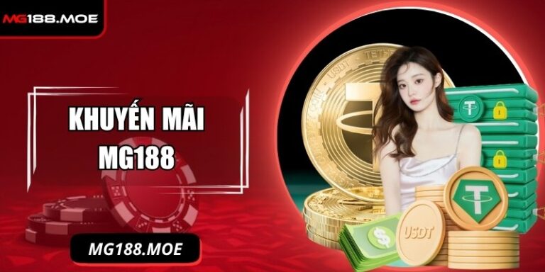 Khuyến Mãi MG188 – Biến Mọi Cược Thành Cơ Hội Vàng 10 Khuyến mãi MG188
