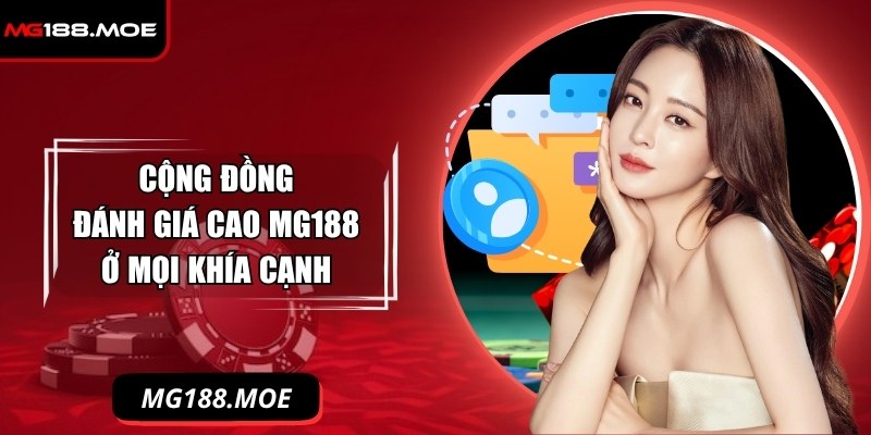 Mg188 Moe - Link Vào Nhà Cái Mg188 Duy Nhất Tháng 11/2025 13 Cộng đồng đánh giá cao thương hiệu ở mọi khía cạnh