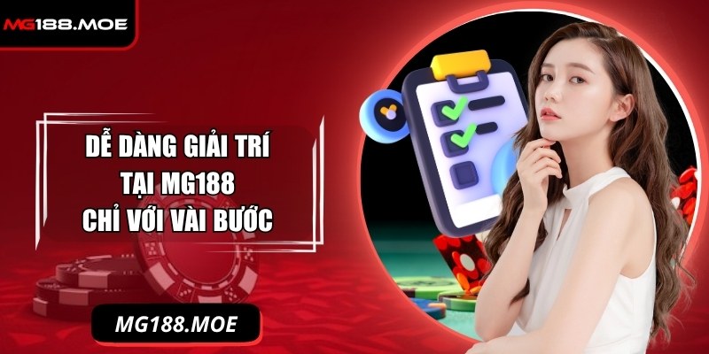 Mg188 Moe - Link Vào Nhà Cái Mg188 Duy Nhất Tháng 11/2025 10 Dễ dàng giải trí tại nền tảng chỉ với vài bước