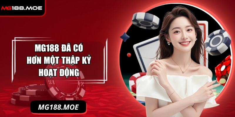 Mg188 Moe - Link Vào Nhà Cái Mg188 Duy Nhất Tháng 11/2025 2 MG188 đã có hơn một thập kỷ hoạt động