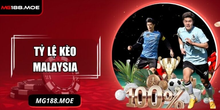Tỷ lệ kèo Malaysia